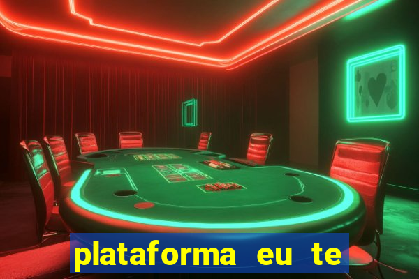 plataforma eu te amo pg